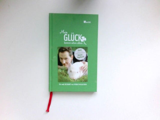 „Mein Glück kommt selten allein…“ –  Das Glücks-Tagebuch von Dr. med. Eckart von Hirschhausen
